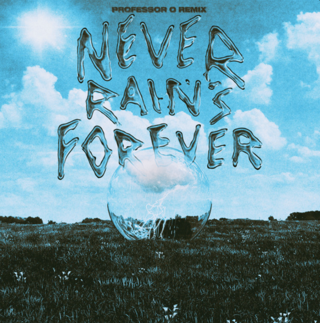 Never Rains Forever (Professor O Remix)